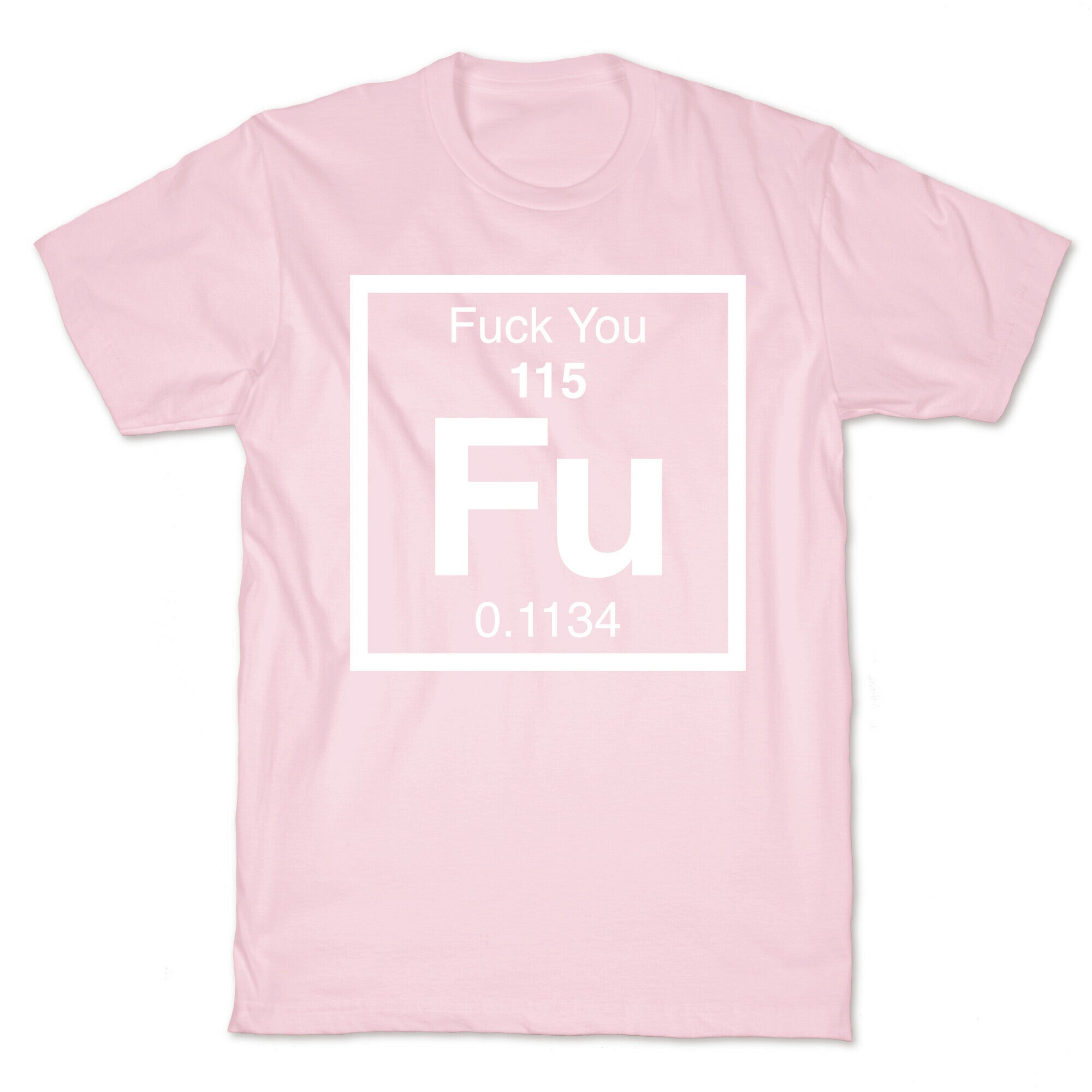 The Element Of Fuck You T-Shirt